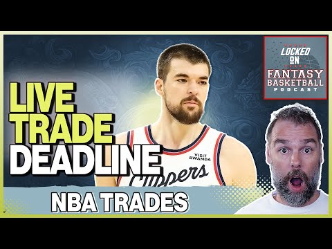 LIVE NBA Trade Deadline Fantasy Basketball Reaction Show | Ivicza Zubac Bombshell Trade