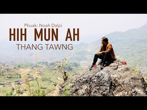 Hih Mun Ah - Thang Tawng (Official Music Video)