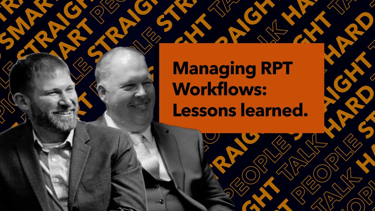 Managing RPT Workflows: Lessons learned.