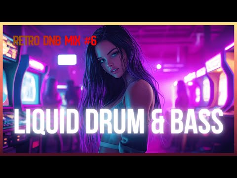 Retro Liquid DnB Nostalgia - Retro Vibes Vol.6 | LiquidHour DnB