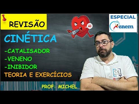 OUTRO AMOR DO ENEM = CATALISADOR - CINÉTICA QUÍMICA