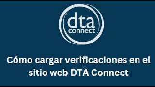 How to Upload Verifications Using DTA Connect Website-Spanish