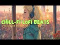 Chill-Fi ☔  Cozy Lofi Beats to Boost Your Productivity and Soothe Your Soul 🎶✨Music 2024 #lofivibes