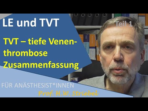 Lungenembolie und tiefe Venenthrombose – Teil 1 – Tiefe Venenthrombose (TVT) – Zusammenfassung.