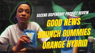 Ascend Dispensary Product Review on Good News Brunch Gummies Orange Hybrid