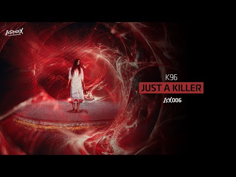[ISX006] K96 - Just A Killer