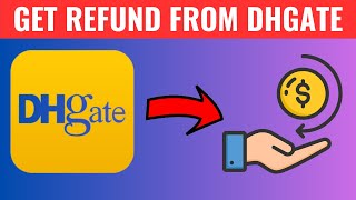 How To Get Money Back From DHgate