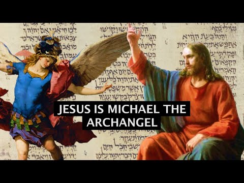 The Case for Jesus being Michael the Archangel (NWT)