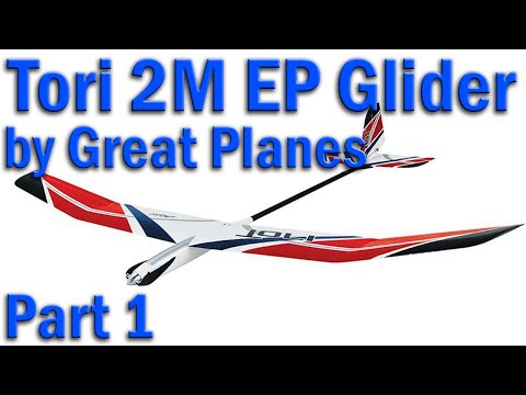 Unboxing the Great Planes Tori 2M EP Glider Rx-R - Part 1 -- in Part 2, Begin Assembly