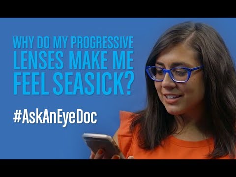 Ask An Eye Doc: Why do my progressive lenses make me feel seasick?