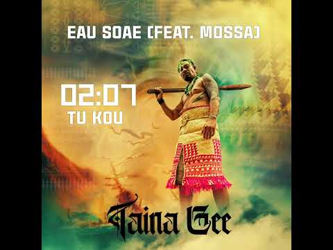 Taina Gee - Eau Soae (Official Audio) ft. Mossa