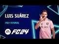 EA FC24 Player Creation Guide: LUIS SUAREZ Lookalike Face Tutorial + Stats