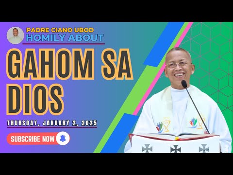 Fr. Ciano Homily about GAHOM SA DIOS - 1/2/2025
