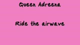 Ride the airwave - Queen Adreena