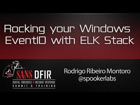 Rocking your Windows EventID with ELK Stack - SANS DFIR Summit 2016
