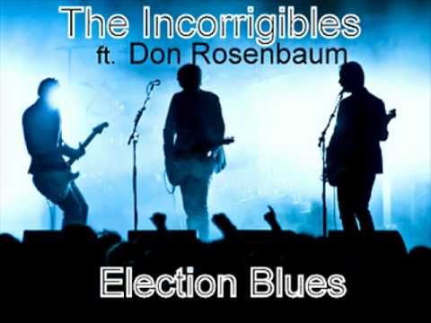 Don Rosenbaum and The Incorrigibles - Election Blues
