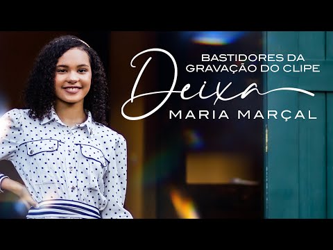 Maria Marçal - Bastidores do Clipe "Deixa"