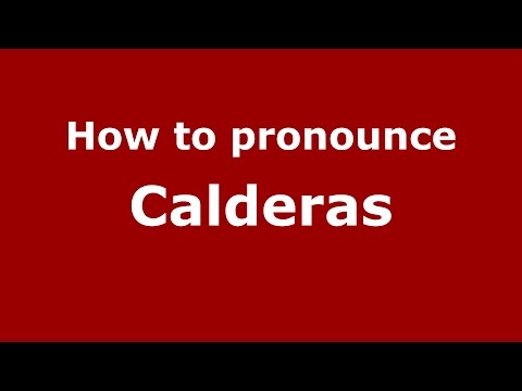 How to pronounce Calderas