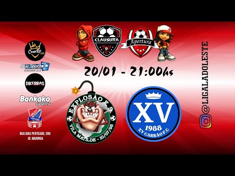 EXPLOSÃO     vs   XV DO CARRÃO   -   CLAUSURA / APERTURA