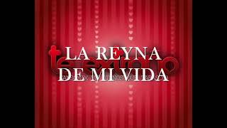 La reyna de mi vida otra versión