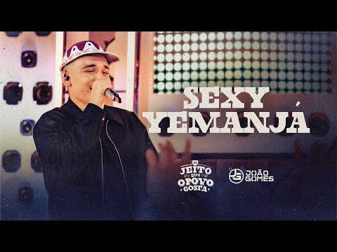 João Gomes Cantor - SEXY YEMANJÁ - João Gomes (Do Jeito que O Povo Gosta)