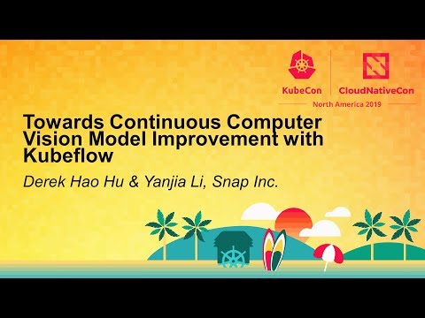 Towards Continuous Computer Vision Model Improvement with Kubeflow - Derek Hao Hu & Yanjia Li