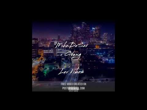 MikeDaSav - LuvVibes (ft Gdawg)