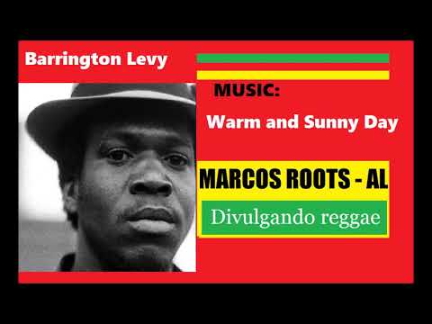 DIVULGANDO: Barrington Levy - Warm and Sunny Day / MARCOS ROOTS - AL