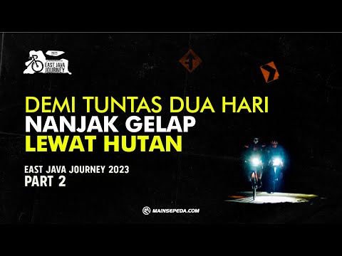 Ultra Cycling Movie | East Java Journey 2023 Part 1