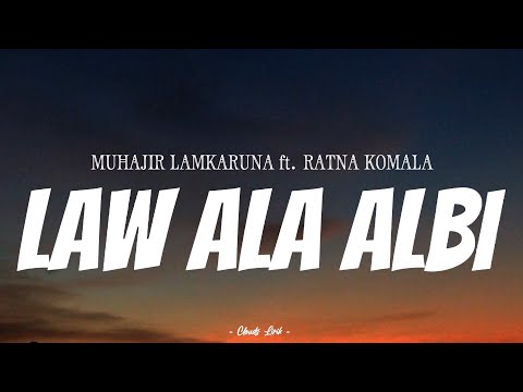 MUHAJIR LAMKARUNA & RATNA KOMALA - Law Ala Albi | ( Video Lirik )