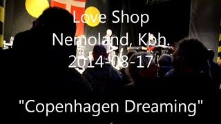 Love Shop - 2014-08-17 - Nemoland - Copenhagen Dreaming