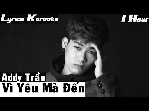Vì Yêu Mà Đến - Addy Trần [ Lyrics Karaoke ]