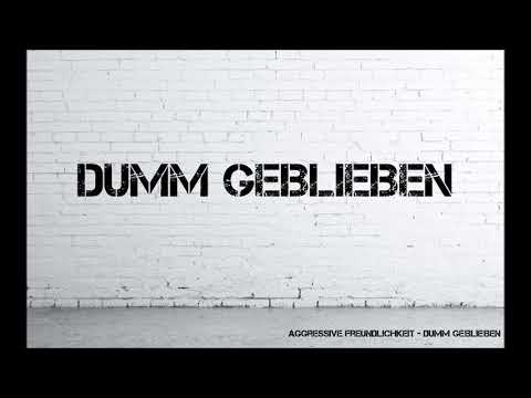 Aggressive Freundlichkeit - Dumm geblieben (Lyrics)