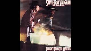 Stevie Ray Vaughan- &quot; Couldn&#39;t Stand The Weather&quot; (remastered &amp;bonus tracks