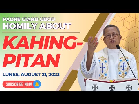 Fr. Ciano Homily about KAHINGPITAN - 8/21/2023