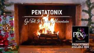 [Yule Log Audio] Go Tell It On the Mountain - Pentatonix