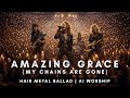Amazing Grace My Chains Are Gone Chris Tomlin Hair Metal Ballad