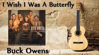 Buck Owens - I Wish I Was A Butterfly