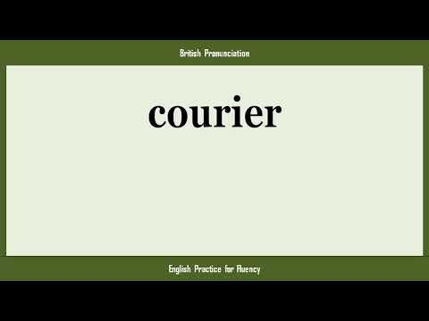 courier, How to Say or Pronounce COURIER in American, British, Australian English