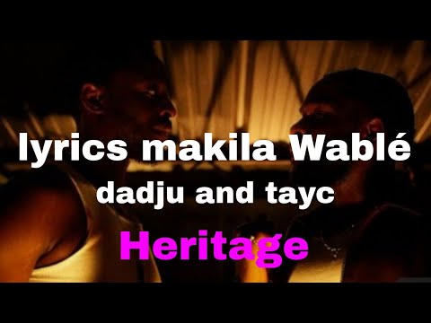 lyrics makila Wablé- Dadju and Tayc. album heritage.