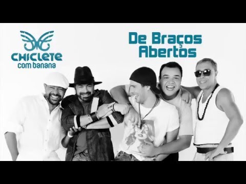 De Braços Abertos - Chiclete Com Banana