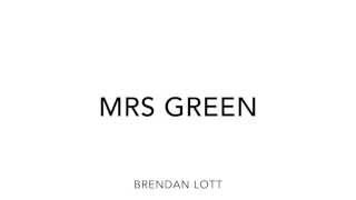 Mrs Green