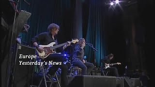 Europe ~ Yesterday&#39;s News ~ 2008 ~ Live Video, at Nalen, In Stockholm City