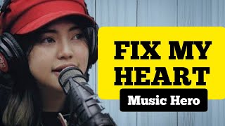 Fix My Heart Lyrics - Music Hero