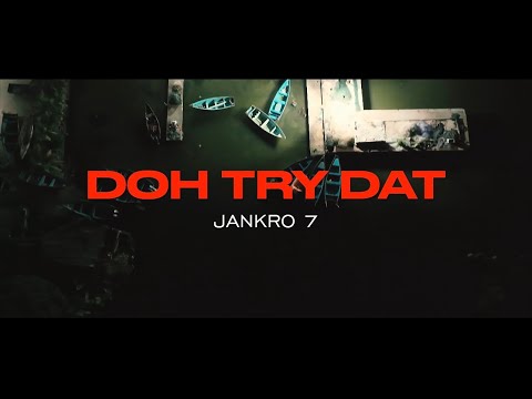 Jankro 7 - Doh Try Dat {Official Video}