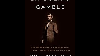 Lincoln's Gamble: How the Emancipation Proclamation Changed the Course of the Civil War