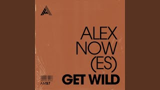 Alex Now (Es) - Get Wild video