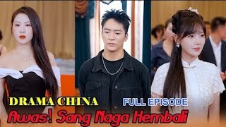 Download lagu AWAS SANG NAGA KEMBALI Dubbing Indonesia - Drama China ( Full Episode ) mp3