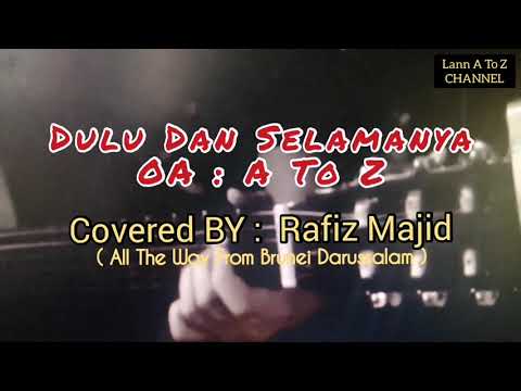 Lann A To Z - Dulu Dan Selamanya Covered By Rafiz Majid.