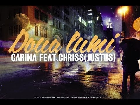 CARINA feat CHRISS (JustUs) - DOUA LUMI